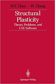 Structural Plasticity: Theory, Problems, and CAE Software BY Chen - Orginal Pdf